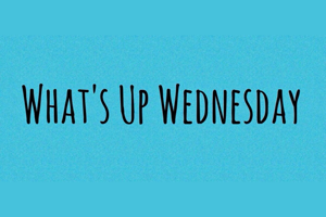 whats-up-wednesday